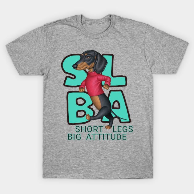 Short Legs Big Attitude T-Shirt by Danny Gordon Art